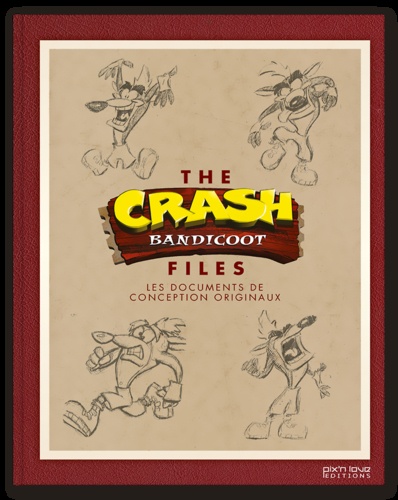 Jason Rubin et Andy Gavin - The Crash Bandicoot Files - Les documents de conceptions originaux.