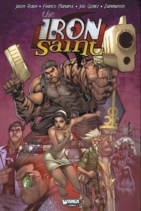 Jason Rubin et Francis Manapul - The Iron Saint.