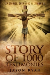  Jason Ryan - 1000 Testimonies: Jesus in Gangland - Story of 1000 Testimonies, #6.