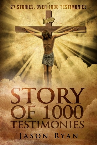  Jason Ryan - 1000 Testimonies: Satanist to Christian - Story of 1000 Testimonies, #2.