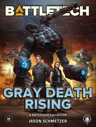  Jason Schmetzer - BattleTech: Gray Death Rising (A BattleTech Collection) - BattleTech.
