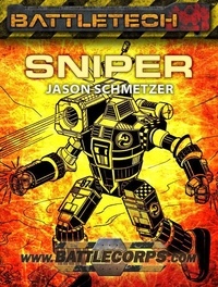  Jason Schmetzer - BattleTech: Sniper - BattleTech Novella.