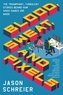 Jason Schreier - Blood, sweat, and pixels - The triumphant, turbulent stories behind how video games are made.