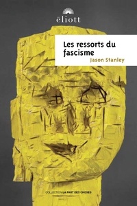 Jason Stanley - Les ressorts du fascisme.