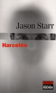 Jason Starr - Harcelée.