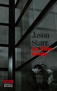 Jason Starr - La ville piège.
