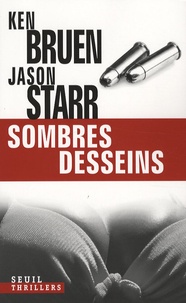 Jason Starr et Ken Bruen - Sombres desseins.