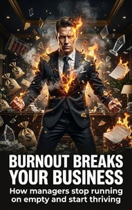 Burnout Breaks Your Business