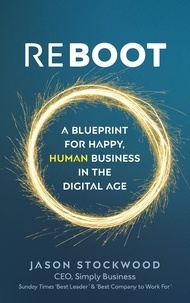 Jason Stockwood - Reboot - A Blueprint for Happy, Human Business in the Digital Age.