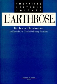 Jason Theodosakis - L'arthrose - Connaître, prévenir, soigner.