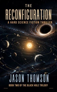 The Reconfiguration: A Hard Science Fiction Thriller