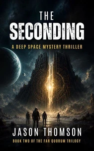 The Seconding: A Deep Space Mystery Thriller
