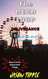  Jason Tipple - The Dead Loop 3: Deliverance.