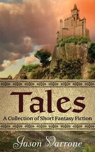  Jason Varrone - Tales: A Collection of Short Fantasy Fiction.