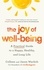 The Joy of Well-Being. A Practical Guide to a Happy, Healthy, and Long Life