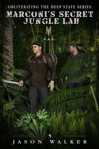  Jason Walker - Marconi's Secret Jungle Lab - Obliterating the Deep State, #5.