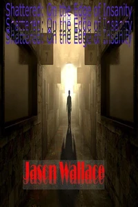 Shattered: On the Edge of Insanity (3rd Anniversary Re-Release)