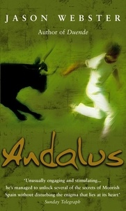 Jason Webster - Andalus - Unlocking The Secrets Of Moorish Spain.
