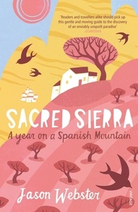 Jason Webster - Sacred Sierra - A Year on a Spanish Mountain.