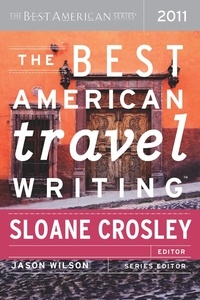 Jason Wilson - The Best American Travel Writing 2011 - The Best American Series.