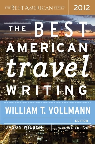 Jason Wilson - The Best American Travel Writing 2012.
