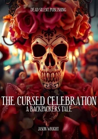 The Cursed Celebratation: A Backpackers Tale