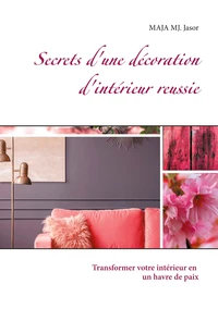 Secrets d'une décoration d'intérieur réussie