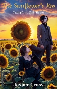  Jasper Cross - The Sunflower's Kiss: Twilight in Full Bloom.