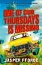 Jasper Fforde - One of our Thursdays is Missing - Thursday Next Book 6.