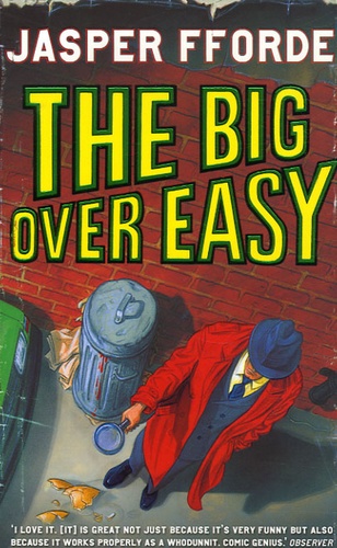 Jasper Fforde - The Big Over Easy.