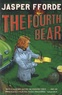 Jasper Fforde - The Fourth Bear.