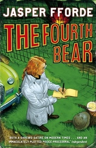 Jasper Fforde - The Fourth Bear.