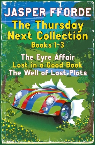 The Thursday Next Collection 1-3. The Eyre Affair, Lost in a Good Book, The Well of Lost Plots