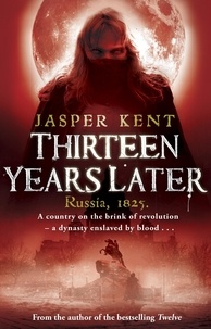Jasper Kent - Thirteen Years Later - (The Danilov Quintet 2).