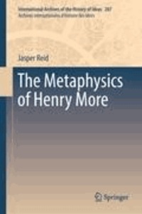 Jasper Reid - The Metaphysics of Henry More.