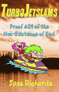  Jass Richards - TurboJetslams: Proof #29 of the Non-Existence of God - (starring Vic), #1.