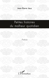 Petites histoires du malheur quotidien