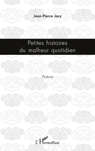 Petites histoires du malheur quotidien