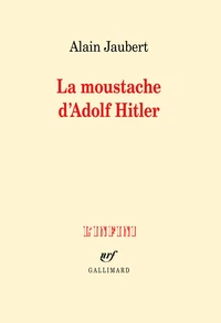 La moustache d'Adolf Hitler et autres essais
