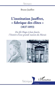 L'institution Jauffret, "fabrique des élites" (1837-1893)