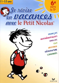 Je révise en vacances avec le Petit Nicolas 6e vers la 5e