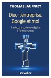 Dieu, l'entreprise, Google et moi
