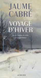 Télécharger les livres Google complets Voyage d'hiver (Litterature Francaise) 9782330073176 par Jaume Cabré