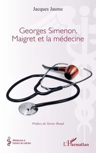 Georges Simenon, Maigret et la médecine