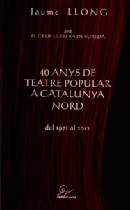 40 anys de teatre popular a Catalunya Nord del 1971 al 2012