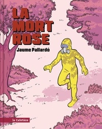 Jaume Pallardo - La mort rose.