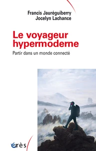 Le voyageur hypermoderne, partir dans un monde connecté