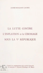 La lutte contre l'inflation et le chômage sous la Ve République