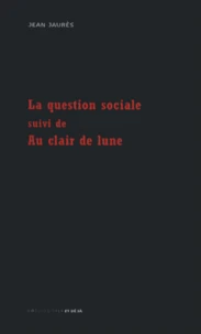 La question sociale suivi de Au clair de lune