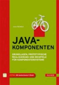 Java-Komponenten - Grundlagen, prototypische Realisierung und Beispiele für Komponentensysteme.